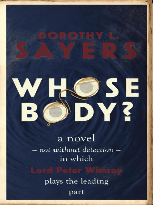 Title details for Whose Body by Dorothy L. Sayers - Available